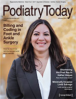 Podiatry Today Cover January 2023, Dr. Bob Baravarian, University Foot and Ankle Institute